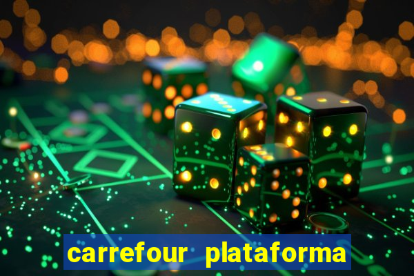 carrefour plataforma de jogos